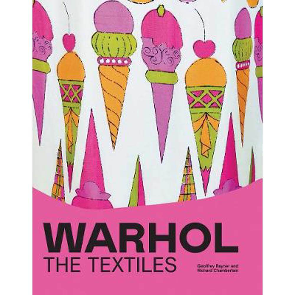 Warhol: The Textiles (Hardback) - Geoffrey Rayner